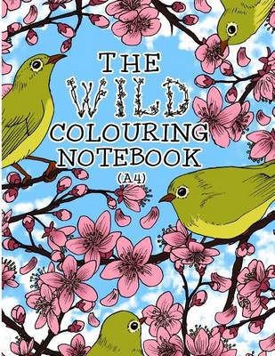 Book cover for The Wild Colouring Notebook (A4)