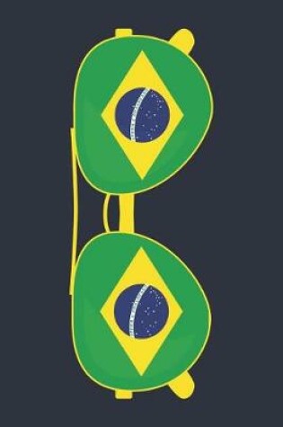 Cover of Brazil Notebook 'Brazil Sunglasses' - Holiday Planner - Brazilian Flag Diary - Brazil Travel Journal