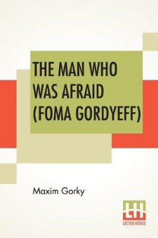 Cover of The Man Who Was Afraid (Foma Gordyeff)