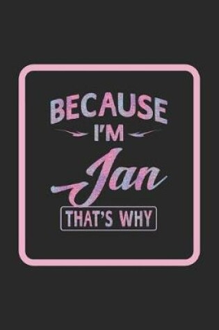 Cover of Because I'm Jan That's Why