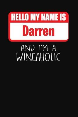 Book cover for Hello My Name is Darren And I'm A Wineaholic