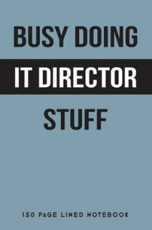 Cover of Busy Doing It Director Stuff