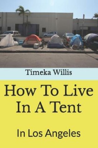 Cover of How To Live In A Tent