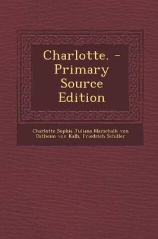 Cover of Charlotte. - Primary Source Edition