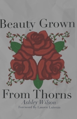 Book cover for Beauty Grown From Thorns
