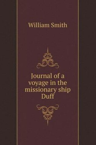 Cover of Journal of a voyage in the missionary ship Duff