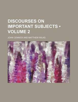 Book cover for Discourses on Important Subjects (Volume 2 )
