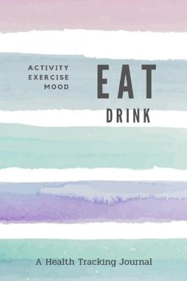 Book cover for Eat Drink Activity Exercise Mood