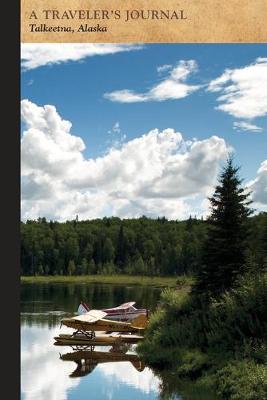 Cover of Talkeetna, Alaska: A Traveler's Journal