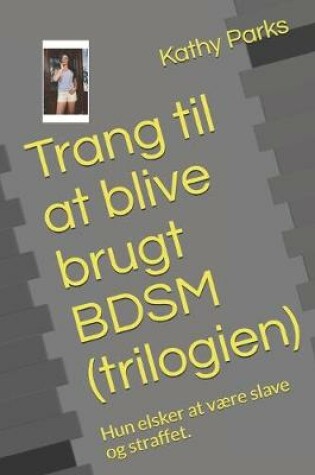 Cover of Trang til at blive brugt BDSM (trilogien)