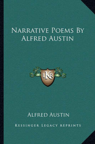 Cover of Narrative Poems by Alfred Austin Narrative Poems by Alfred Austin