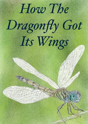 Book cover for How The Dragonfly Got Its Wings