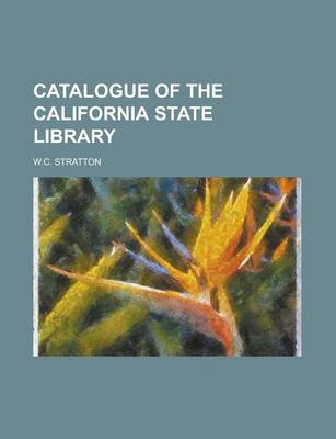 Book cover for Catalogue of the California State Library