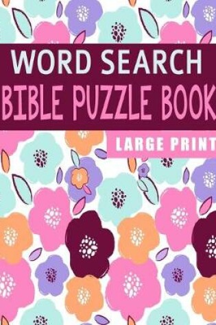 Cover of Word Search Bible Puzzle Book Large Print