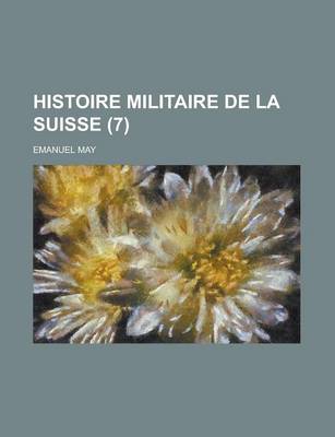 Book cover for Histoire Militaire de La Suisse (7)