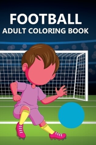 Cover of football Adult Coloring Book