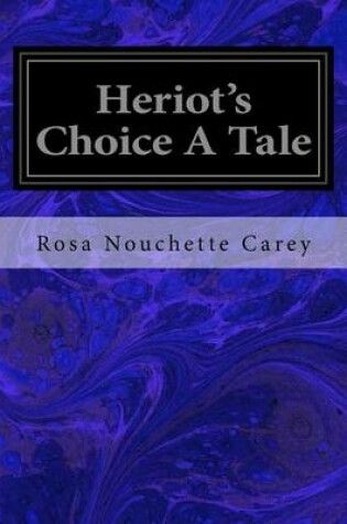 Cover of Heriot's Choice A Tale