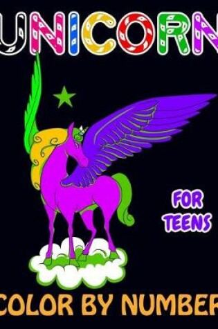 Cover of Unicorn Color By Number For Teens
