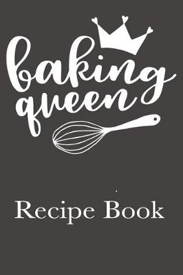 Book cover for Baking Queen Recipe Book