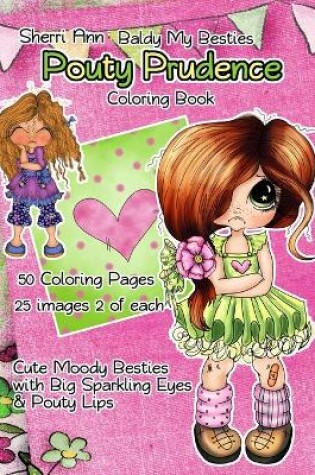 Cover of Sherri Ann Baldy My Besties Pouty Prudence Coloring Book