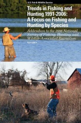Cover of Trends in Fishing and Hunting 1991 ? 2006