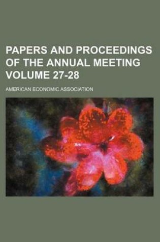 Cover of Papers and Proceedings of the Annual Meeting Volume 27-28