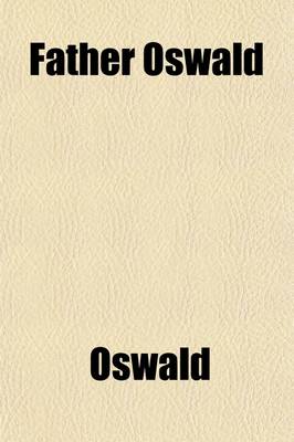 Book cover for Father Oswald; A Genuine Catholic Story