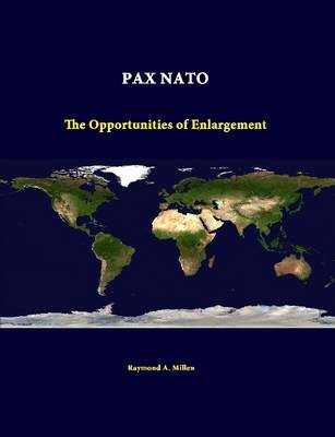 Book cover for Pax NATO: the Opportunities of Enlargement