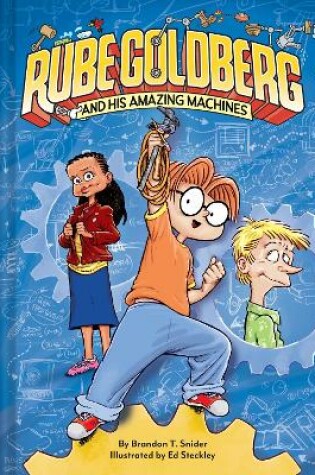Cover of Rube Goldberg and His Amazing Machines
