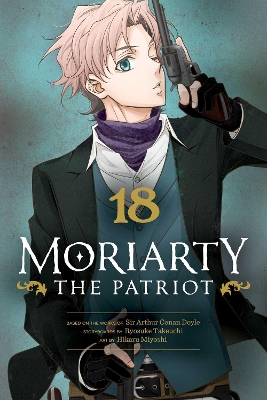 Book cover for Moriarty the Patriot, Vol. 18