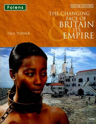 Book cover for The Changing Face of Britain & Its Empire: Student Book