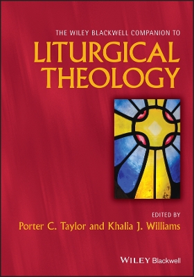 Book cover for The Wiley Blackwell Companion to Liturgical Theolo gy