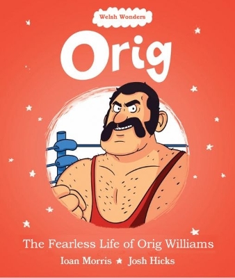 Book cover for Welsh Wonders: Orig - The Fearless Life of Orig Williams