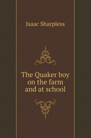 Cover of The Quaker boy on the farm and at school