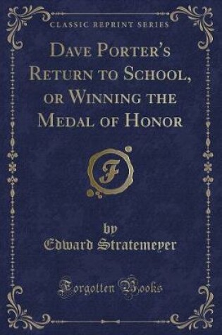 Cover of Dave Porter's Return to School, or Winning the Medal of Honor (Classic Reprint)