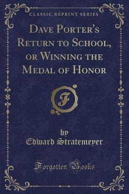 Book cover for Dave Porter's Return to School, or Winning the Medal of Honor (Classic Reprint)