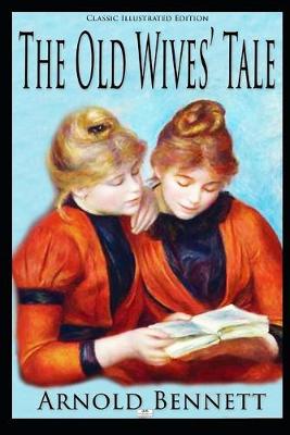 Book cover for The Old Wives' Tale (Classic Illustrated Edition)