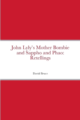 Book cover for John Lyly's Mother Bombie and Sappho and Phao