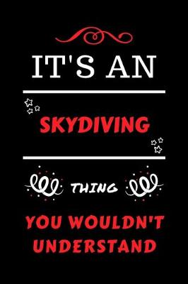 Book cover for It's A Skydiving Thing You Wouldn't Understand