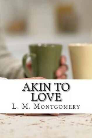 Cover of Akin to Love