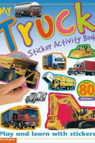 Cover of My Sticker Activity Books: Trucks