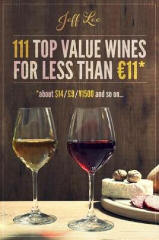 Cover of 111 Top Quality Wines for Less than 11 Euros