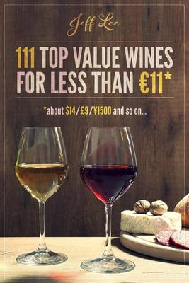 Book cover for 111 Top Quality Wines for Less than 11 Euros