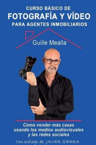 Cover of Curso básico de FOTOGRAFÍA y VÍDEO para agentes inmobiliarios