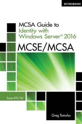 Cover of McSa Guide to Identify with Windows Server 2016, Exam 70-742, Loose-Leaf Version
