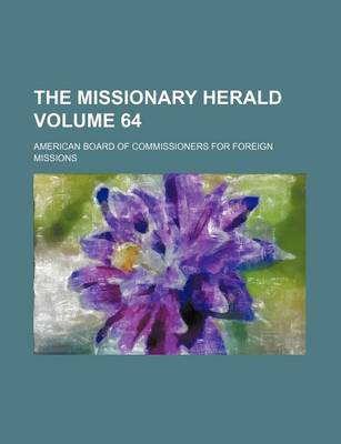 Book cover for The Missionary Herald Volume 64