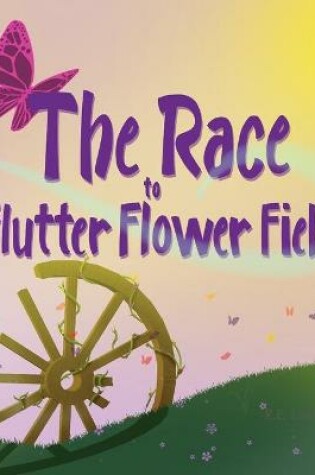 Cover of The Race to Flutter Flower Field