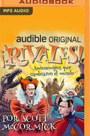 Cover of ¡Rivales! Amienemigos Que Cambiaron El Mundo