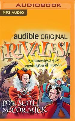 Cover of ¡Rivales! Amienemigos Que Cambiaron El Mundo