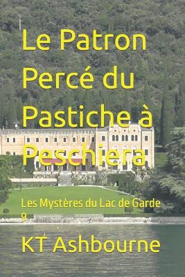 Book cover for Le Patron Percé du Pastiche à Peschiera